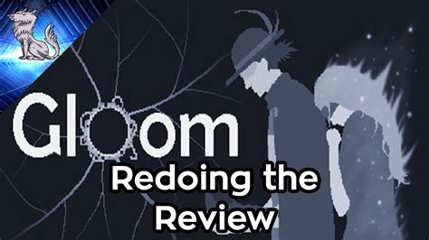 redoing  review gloom youtube