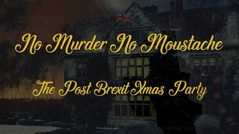 post brexit xmas party  murder  moustache offical video youtube