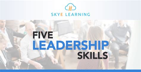 5 essential leadership skills