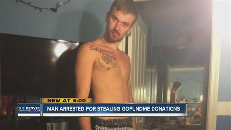 man arrested for stealing gofundme donations youtube