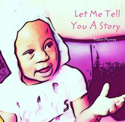 let me tell you a story by kizzie murray blurb books