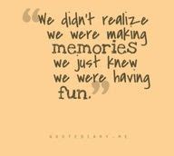 fun memories friends quotes  loving memory quotes memories