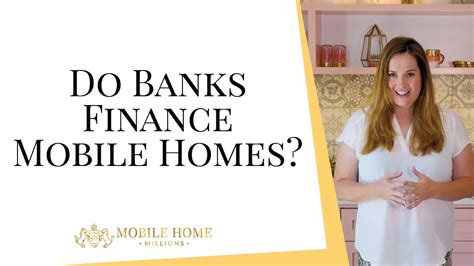 banks finance mobile homes youtube