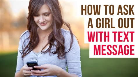 how to ask a girl out over text message best ways to ask a girl out