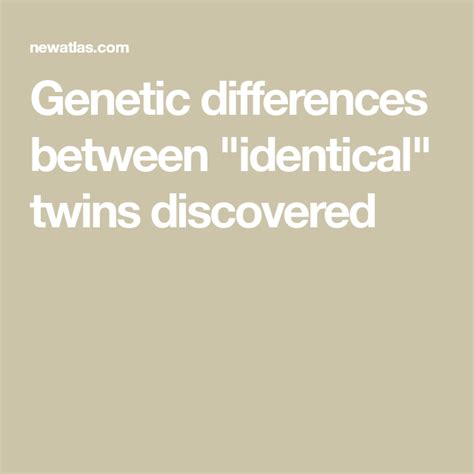 genetic differences between identical twins discovered genetics