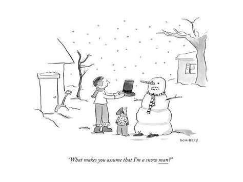 What Makes You Assume That I M A Snow Man New Yorker