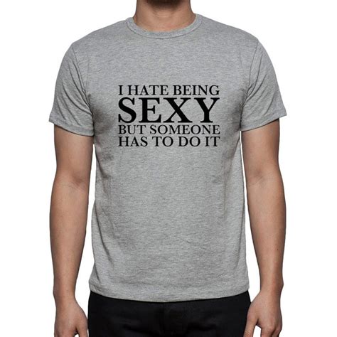 I Hate Being Sexy Women Men T Shirt 2018 Summer Funny