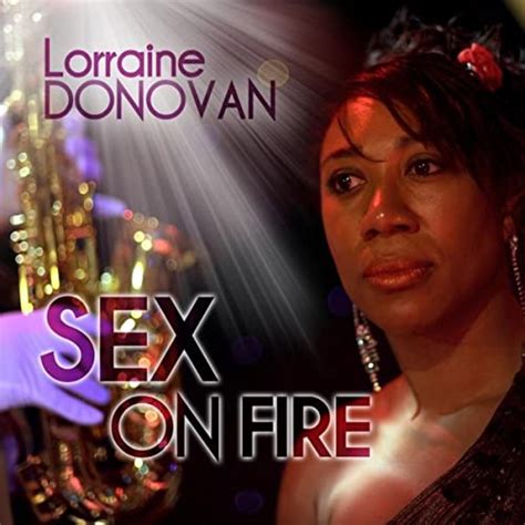 Sex On Fire Chris Thomas Usa Remix By Lorraine Donovan On Amazon