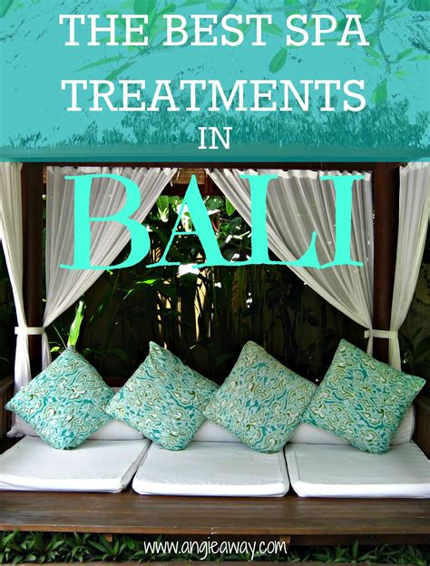 bali spa treatments  ultimate guide  relaxing angie