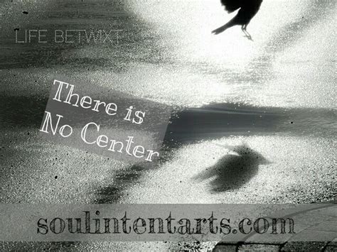 life betwixt    center soul intent arts