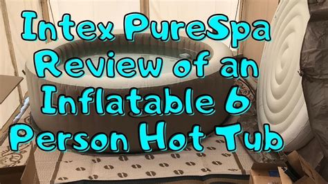 Intex Purespa Review Of An Inflatable 6 Person Hot Tub