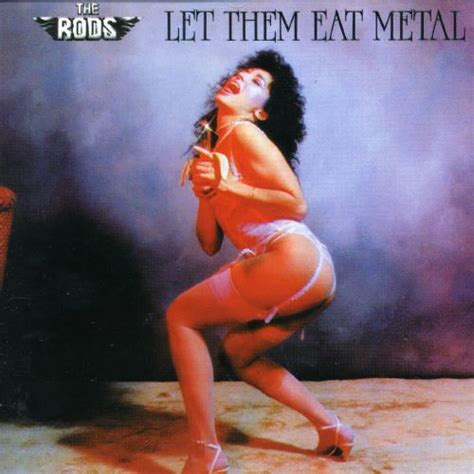 Let Them Eat Metal The Rods Songs Reviews Credits