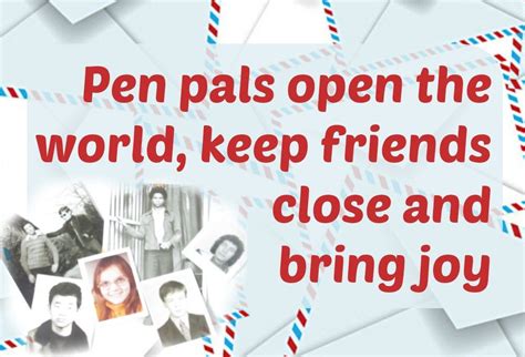 pals open  world  friends close  bring joy penpal