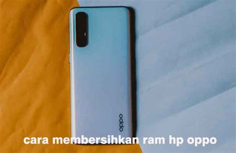 membersihkan ram hp oppo  tipe jamin ampuh fanteknocom