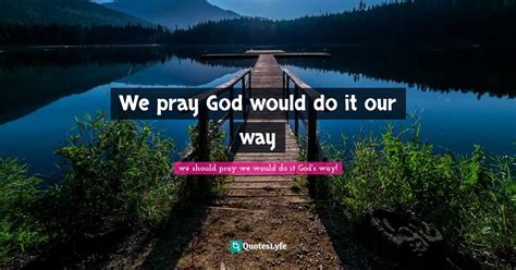 pray god      quote    pray