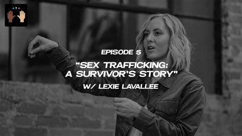 sex trafficking a survivor s story w lexie lavallee