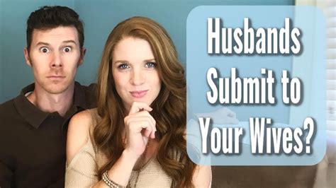 wives submit to your husbands husbands submit to your wives youtube