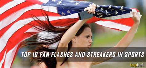 sports fan flashes  streakers   time