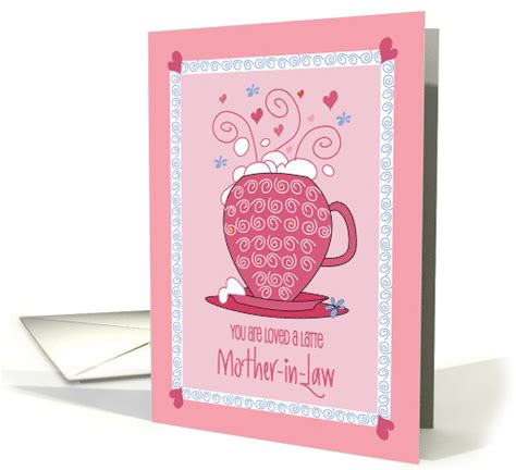 mother s day for mother in law you are loved a latte coffee mug card
