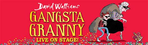 gangsta granny by david walliams comes to the stage productions