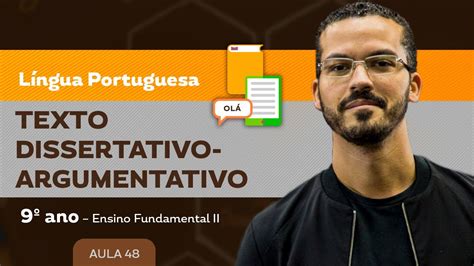 Texto Dissertativo Argumentativo – Língua Portuguesa – 9º Ano – Ensino