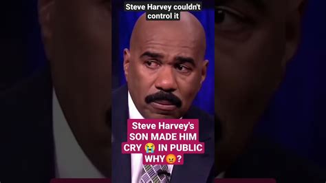 Steve Harveys Son Made Him Cry In Public Why He Couldnt Control His