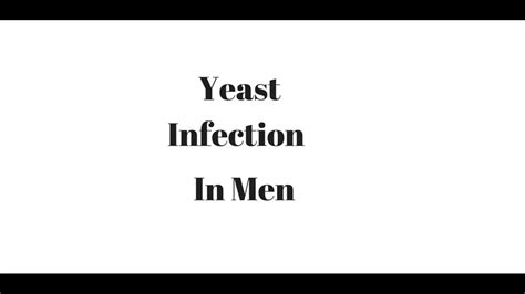 Yeast Infection In Men Male Yeast Infection Home Remedy Youtube