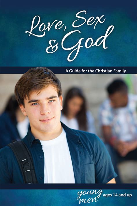 Love Sex And God For Young Men Ages 14 And Up Learning About Sex