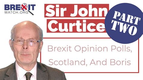 sir john curtice brexit opinion polls scotland  boris youtube