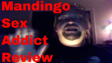 Mandingo Sex Addict Review Youtube