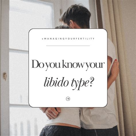 Do You Know Your Libido Type Managing Your Fertility