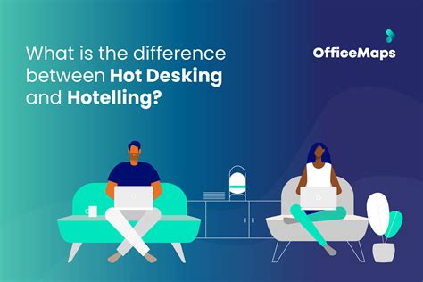difference  hot desking  hoteling