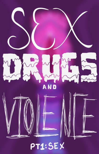 Sex Drugs And Violence 2 Drugs Issue