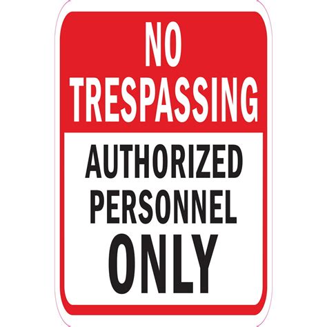 No Trespassing Authorized Personnel Only Sign 12 X 18 Heavy Gauge