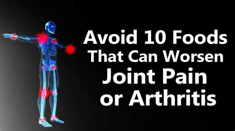 avoid  foods   worsen joint pain  arthritis youtube