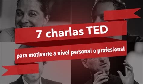 7 Charlas Ted Para Motivarte A Nivel Personal O Profesional Novicap