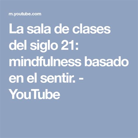 La Sala De Clases Del Siglo 21 Mindfulness Basado En El Sentir