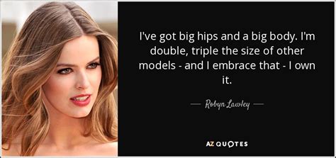 Top 11 Quotes By Robyn Lawley A Z Quotes
