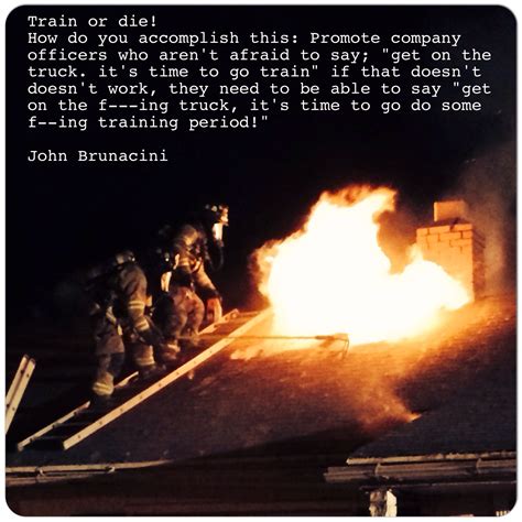 Firefighter Training Quote Train Or Die Fire Quotes Volunteer