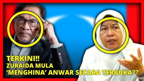 Terkini Zuraida Mula Menghina Anwar Secara Terbuka Youtube