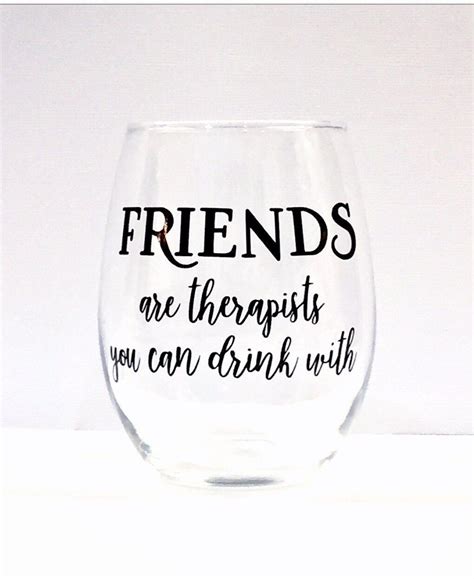Friends Are Therapists You Can Drink With Stemless Wine Glass
