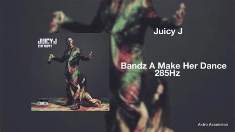 Juicy J Bandz A Make Her Dance Ft Lil Wayne 2 Chainz [285hz Rapidly
