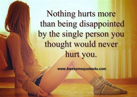 awesome quotes  hurts    disappointed   single person