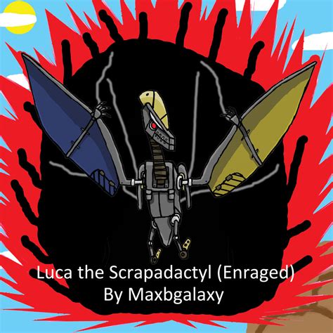 luca  scrapadactyl enraged  maxbgalaxy  deviantart
