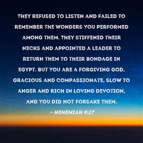 Nehemiah 9 17 They Refused To Listen And Failed To Remember The Wonders