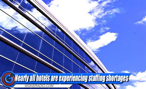 87 Of Surveyed Hotels Report Staffing Shortages Wgns Radio