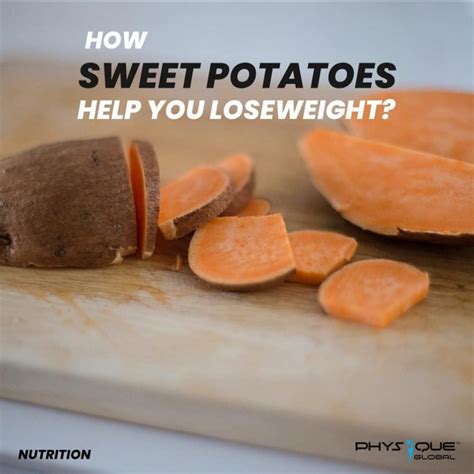 How Sweet Potatoes Help You Lose Weight Physique Global
