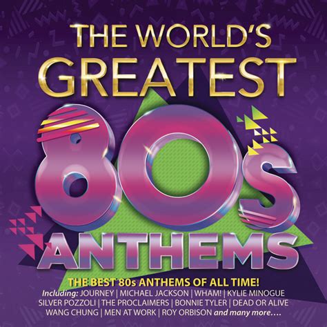 The World S Greatest 80s Anthems Compilation By Various Artists Spotify