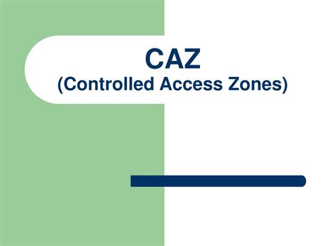 caz controlled access zones powerpoint  id