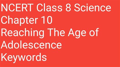 Ncert Class 8 Science Chapter 10 Keywords Reaching The Age Of